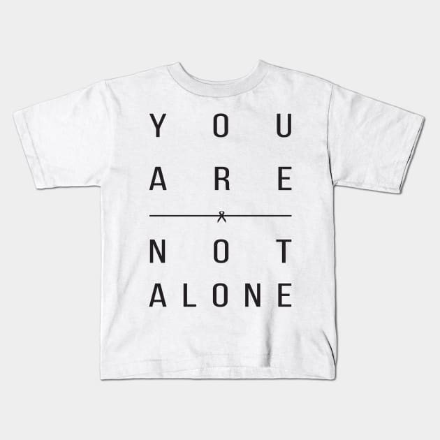 'You Are Not Alone' Cancer Awareness Shirt Kids T-Shirt by ourwackyhome